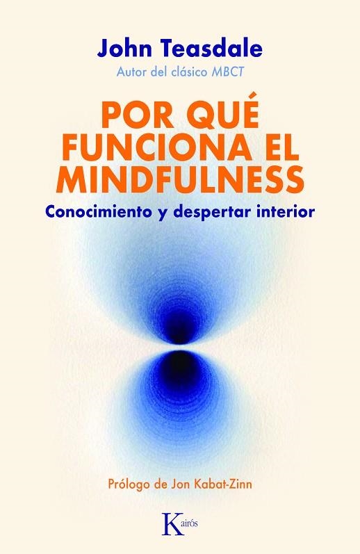 POR QUÉ FUNCIONA EL MINDFULNESS | 9788411211338 | TEASDALE, JOHN | Llibreria La Gralla | Llibreria online de Granollers