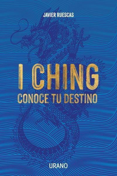 I CHING: CONOCE TU DESTINO | 9788418714153 | RUESCAS, JAVIER | Llibreria La Gralla | Librería online de Granollers