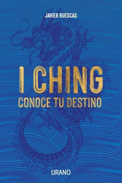 I CHING: CONOCE TU DESTINO | 9788418714153 | RUESCAS, JAVIER | Llibreria La Gralla | Llibreria online de Granollers