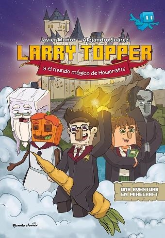 LARRY TOPPER Y EL MUNDO MÁGICO DE HOWCRAFTS | 9788408271079 | MUÑOZ RUIZ, JAVIER | Llibreria La Gralla | Librería online de Granollers