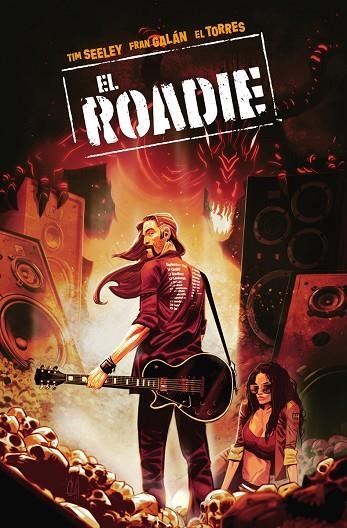 ROADIE, EL | 9788467960884 | SEELEY, TIM / GALAN, FRAN | Llibreria La Gralla | Llibreria online de Granollers