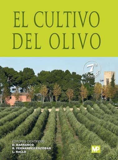 CULTIVO DEL OLIVO 7ª ED, EL | 9788484767145 | RALLO ROMERO, LUIS / BARRANCO NAVERO, DIEGO / FERNANDEZ ESCOBAR, RICARDO | Llibreria La Gralla | Llibreria online de Granollers