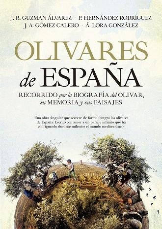 OLIVARES DE ESPAÑA | 9788418089343 | JOSÉ RAMÓN GUZMÁN ÁLVAREZ / PILAR HERNÁNDEZ RODRÍGUEZ / JOSÉ ALFONSO GÓMEZ CALERO / ÁNGEL LORA GONZÁ | Llibreria La Gralla | Llibreria online de Granollers