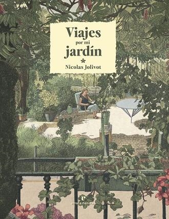 VIAJES POR MI JARDÍN | 9788419158291 | JOLIVOT, NICOLAS | Llibreria La Gralla | Llibreria online de Granollers