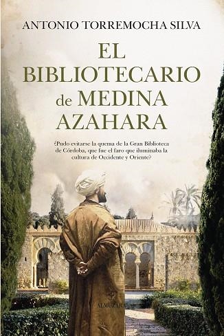 BIBLIOTECARIO DE MEDINA AZAHARA, EL  | 9788411315289 | TORREMOCHA SILVA, ANTONIO  | Llibreria La Gralla | Llibreria online de Granollers