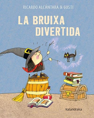 BRUIXA DIVERTIDA, LA | 9788418558597 | ALCÁNTARA, RICARDO | Llibreria La Gralla | Llibreria online de Granollers