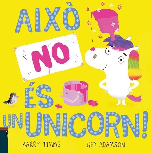 AIXÒ NO ÉS UN UNICORN! | 9788447949328 | TIMMS, BARRY | Llibreria La Gralla | Llibreria online de Granollers