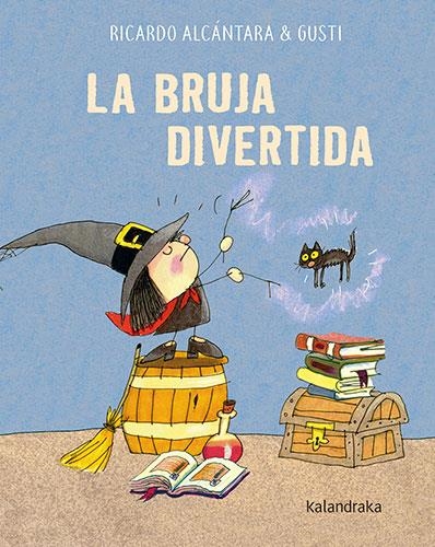 BRUJA DIVERTIDA, LA | 9788413431925 | ALCÁNTARA, RICARDO | Llibreria La Gralla | Llibreria online de Granollers