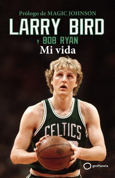 LARRY BIRD | 9788408269342 | BIRD, LARRY ; RYAN, BOB | Llibreria La Gralla | Librería online de Granollers