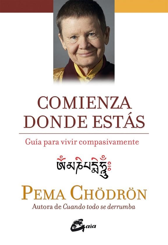 COMIENZA DONDE ESTÁS | 9788484456445 | CHÖDRÖN, PEMA | Llibreria La Gralla | Llibreria online de Granollers