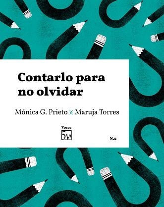 CONTARLO PARA NO OLVIDAR | 9788469750919 | GARCÍA PRIETO, MÓNICA / TORRES, MARUJA | Llibreria La Gralla | Llibreria online de Granollers