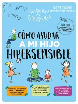 CÓMO AYUDAR A MI HIJO HIPERSENSIBLE | 9788418956188 | DELANNOY, LUDOVIC | Llibreria La Gralla | Llibreria online de Granollers