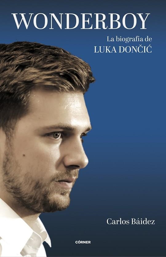 WONDERBOY. LA BIOGRAFÍA DE LUKA DONCIC | 9788412414738 | BÁIDEZ, CARLOS | Llibreria La Gralla | Llibreria online de Granollers