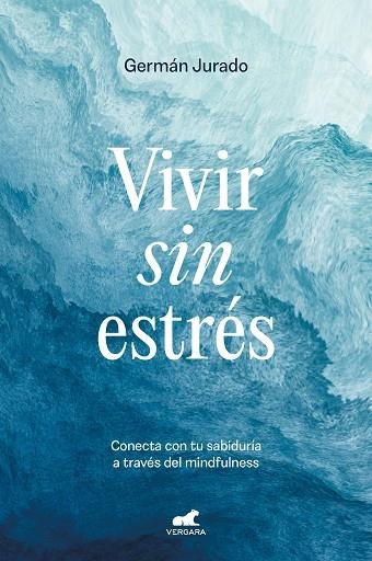 VIVIR SIN ESTRÉS | 9788419248503 | JURADO, GERMÁN | Llibreria La Gralla | Llibreria online de Granollers