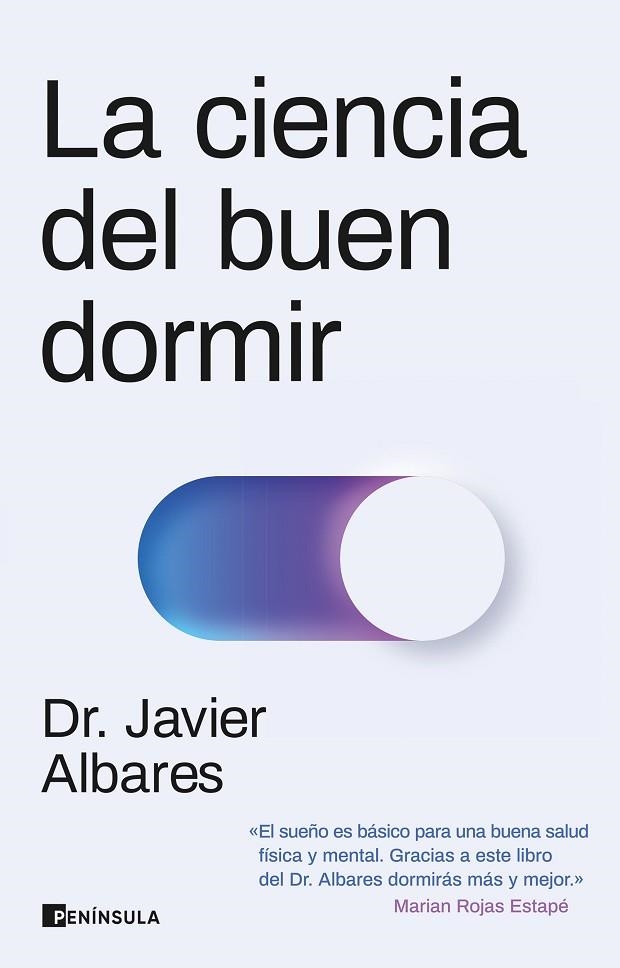 CIENCIA DEL BUEN DORMIR, LA | 9788411001557 | DR. JAVIER ALBARES | Llibreria La Gralla | Llibreria online de Granollers