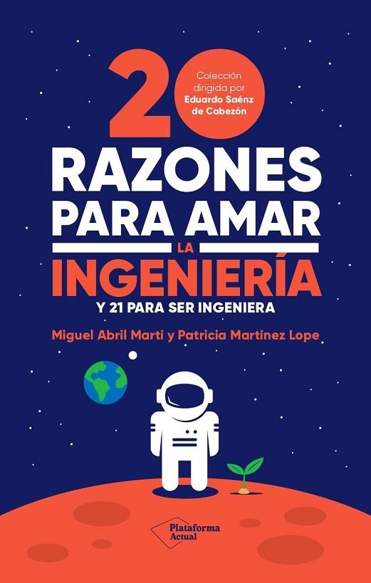 20 RAZONES PARA AMAR LA INGENIERÍA | 9788419271242 | ABRIL MARTÍ, MIGUEL ;  MARTÍNEZ LOPE, PATRICIA | Llibreria La Gralla | Llibreria online de Granollers