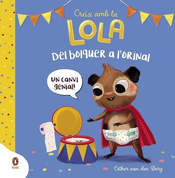 DEL BOLQUER A L'ORINAL (CREIX AMB LA LOLA) | 9788418817892 | VAN DEN BERG, ESTHER | Llibreria La Gralla | Llibreria online de Granollers