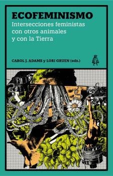 ECOFEMINISMO | 9788412520484 | ADAMS,CAROL J./GRUEN,LORI | Llibreria La Gralla | Llibreria online de Granollers