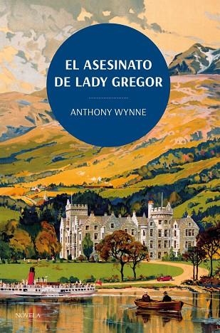 ASESINATO DE LADY GREGOR, EL. LOS CLÁSICOS DE LA NOVELA NEGRA DE LA BRITISH LIBRA | 9788419521132 | WYNNE, ANTHONY | Llibreria La Gralla | Llibreria online de Granollers