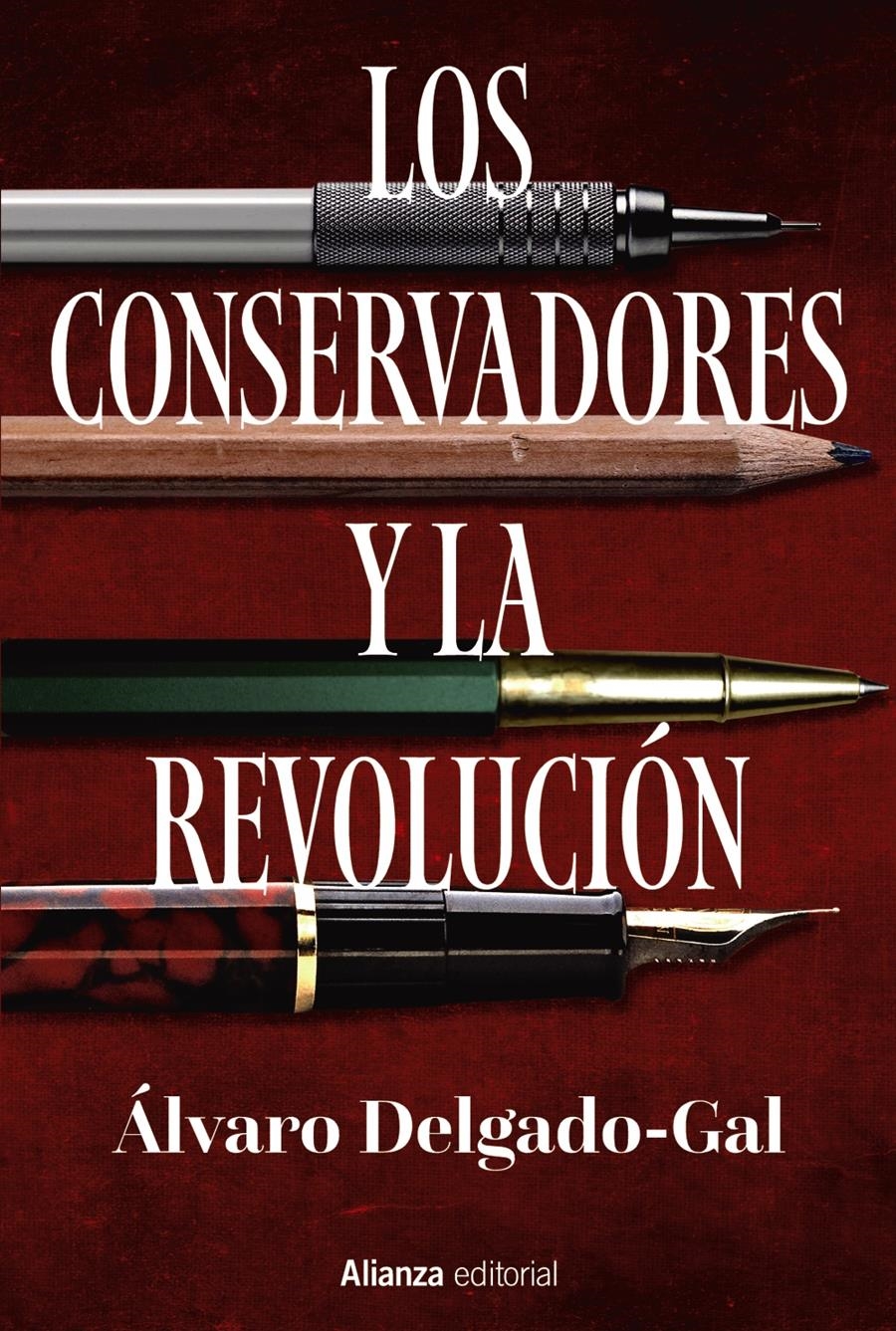 CONSERVADORES Y LA REVOLUCIÓN, LOS | 9788411483117 | DELGADO-GAL, ÁLVARO | Llibreria La Gralla | Llibreria online de Granollers