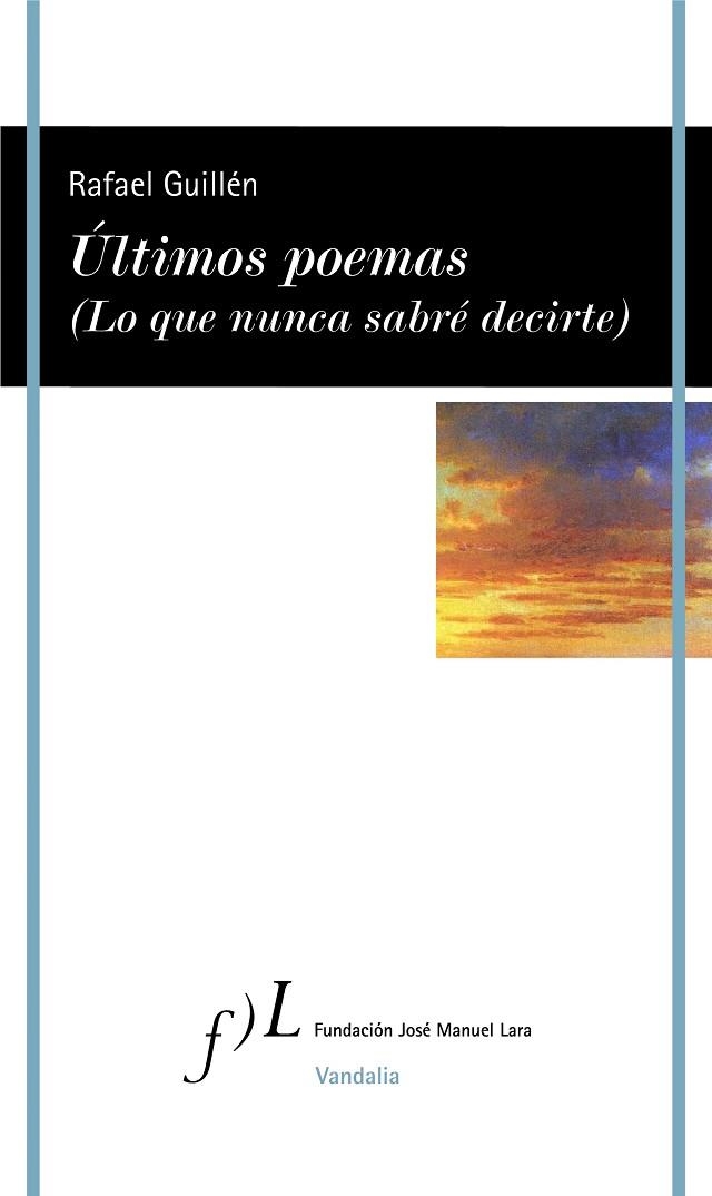 ULTIMOS POEMAS (LO QUE NUNCA SABRE DECIRTE) | 9788417453336 | GUILLEN, RAFAEL | Llibreria La Gralla | Llibreria online de Granollers