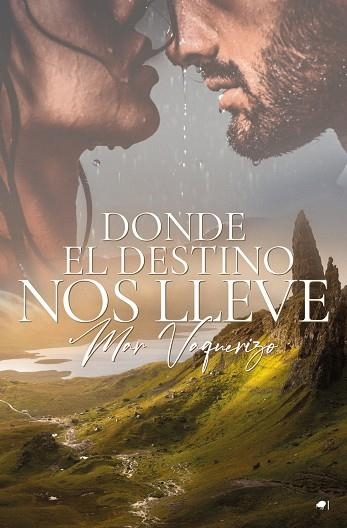 DONDE EL DESTINO NOS LLEVE | 9788419147479 | VAQUERIZO, MAR | Llibreria La Gralla | Librería online de Granollers