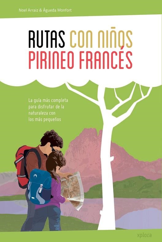 RUTAS CON NIÑOS EN EL PIRINEO FRANCÉS | 9788415797470 | ARRAIZ, NOEL; MONFORT, AGUEDA | Llibreria La Gralla | Llibreria online de Granollers