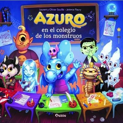 AZURO EN EL COLEGIO DE LOS MONSTRUOS | 9791039530644 | SOUILLÉ, LAURENT Y OLIVIER | Llibreria La Gralla | Llibreria online de Granollers