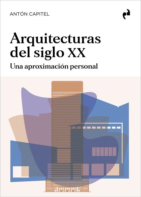 ARQUITECTURAS DEL SIGLO XX | 9788419050656 | CAPITEL, ANTÓN | Llibreria La Gralla | Llibreria online de Granollers