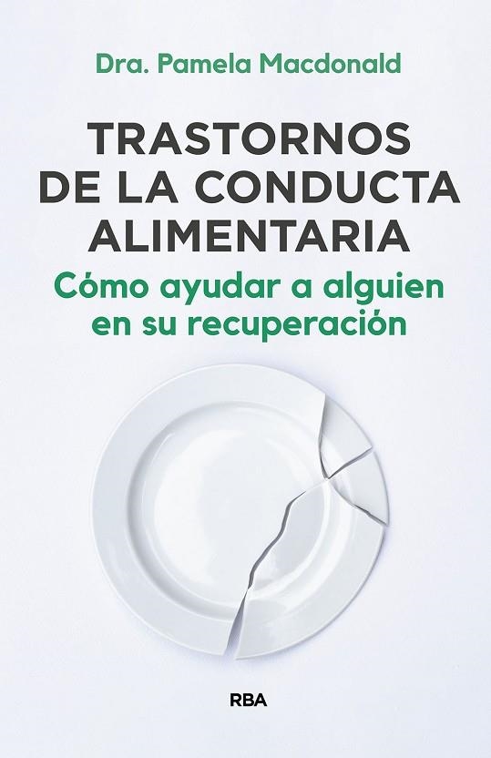 TRASTORNOS DE LA CONDUCTA ALIMENTARIA. CÓMO AYUDAR A ALGUIEN EN SU RECUPERACIÓN | 9788411320962 | MACDONALD, PAMELA | Llibreria La Gralla | Llibreria online de Granollers