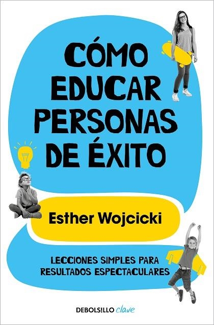 CÓMO EDUCAR PERSONAS DE ÉXITO (BOLSILLO) | 9788466352277 | WOJCICKI, ESTER | Llibreria La Gralla | Librería online de Granollers