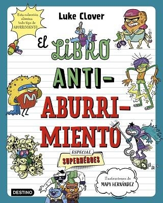 LIBRO ANTIABURRIMIENTO, EL. ESPECIAL SUPERHÉROES | 9788408271857 | HERNÁNDEZ, MAPY / CLOVER, LUKE | Llibreria La Gralla | Llibreria online de Granollers