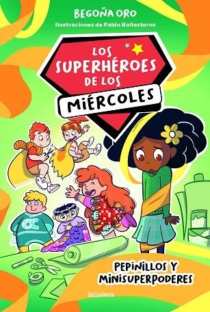 SUPERHÉROES DE LOS MIÉRCOLES, LOS 2. PEPINILLOS Y MINISUPERPODERES | 9788424674267 | ORO PRADERA, BEGOÑA | Llibreria La Gralla | Llibreria online de Granollers