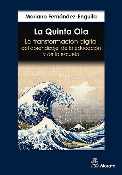 QUINTA OLA, LA . LA TRANSFORMACIÓN DIGITAL DEL APRENDIZAJE, DE LA EDUCACIÓN Y DE L | 9788419287403 | FERNÁNDEZ ENGUITA, MARIANO | Llibreria La Gralla | Llibreria online de Granollers