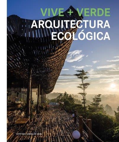 VIVE+VERDE ARQUITECTURA ECOLOGICA | 9788499366425 | CAYETANO CARDELÚS | Llibreria La Gralla | Librería online de Granollers