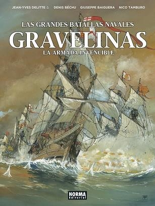 GRAVELINAS LAS GRANDES BATALLAS NAVALES 15. | 9788467961935 | DELITTE, JEAN YVES | Llibreria La Gralla | Llibreria online de Granollers