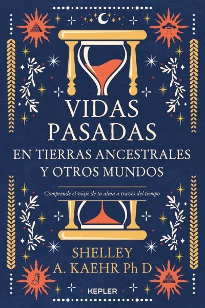 VIDAS PASADAS EN TIERRAS ANCESTRALES Y OTROS MUNDOS | 9788416344802 | KAEHR, SHELLEY A. | Llibreria La Gralla | Librería online de Granollers