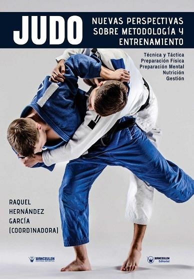 NUEVAS PERSPECTIVAS SOBRE METODOLOGÍA Y ENTRENAMIENTO EN JUDO | 9788499938769 | HERNÁNDEZ GARCÍA, RAQUEL | Llibreria La Gralla | Llibreria online de Granollers