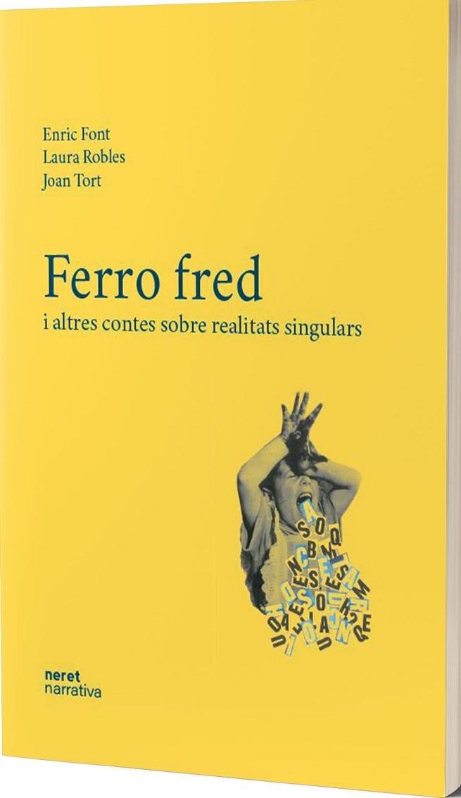 FERRO FRED I ALTRES CONTES SOBRE REALITATS SINGULARS | 9788412643145 | FONT, ENRIC / ROBLES, LAURA / TORT, JOAN | Llibreria La Gralla | Llibreria online de Granollers