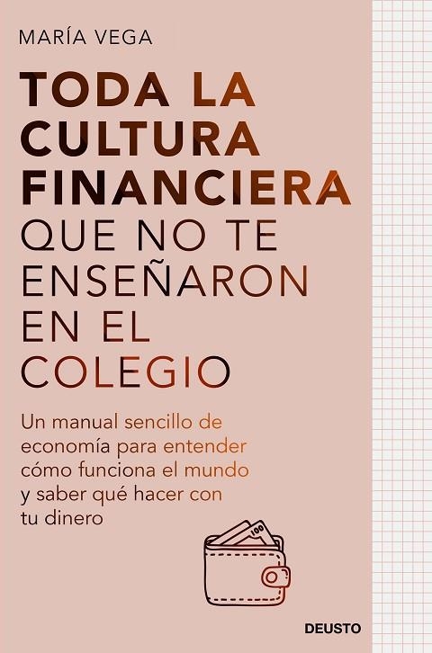 TODA LA CULTURA FINANCIERA QUE NO TE ENSEÑARON EN EL COLEGIO | 9788423435951 | VEGA, MARÍA | Llibreria La Gralla | Llibreria online de Granollers