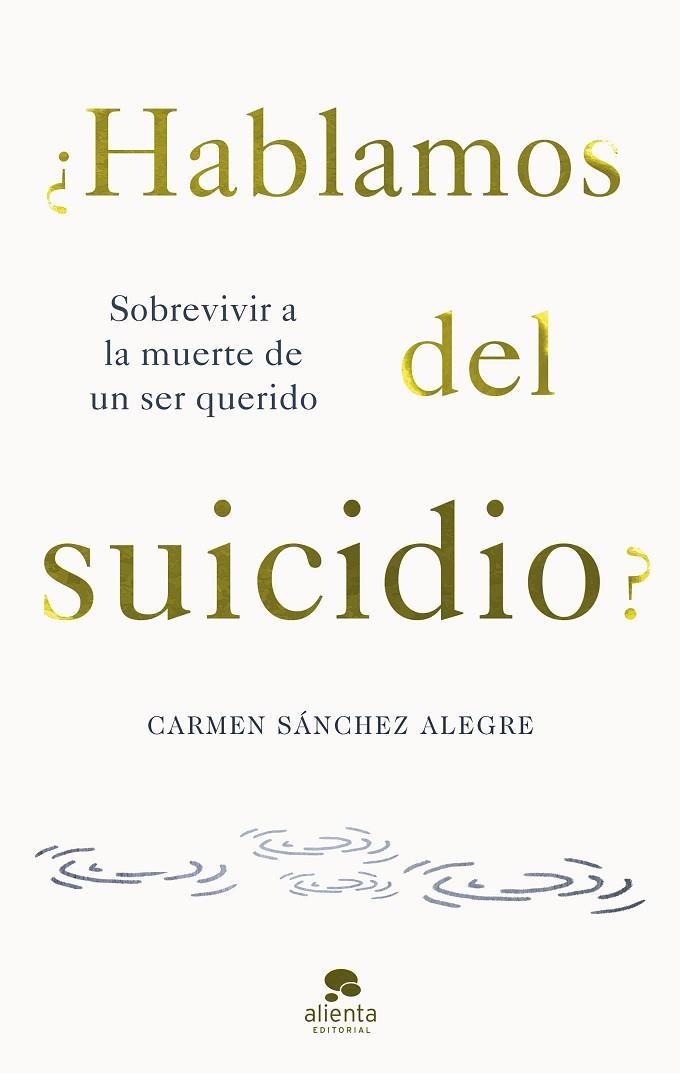 ¿HABLAMOS DEL SUICIDIO? | 9788413442594 | SÁNCHEZ ALEGRE, CARMEN | Llibreria La Gralla | Llibreria online de Granollers