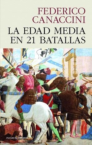 EDAD MEDIA EN 21 BATALLAS, LA  | 9788412595437 | CANACCINI, FEDERICO | Llibreria La Gralla | Llibreria online de Granollers