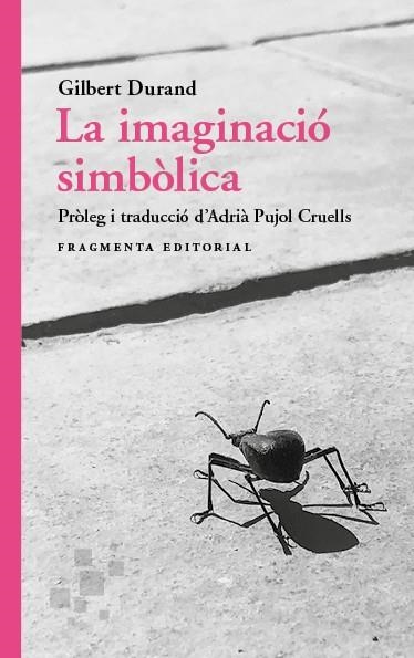 IMAGINACIÓ SIMBÒLICA, LA  | 9788417796860 | DURAND, GILBERT | Llibreria La Gralla | Librería online de Granollers
