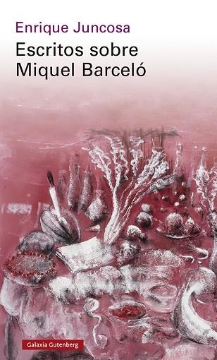 ESCRITOS SOBRE MIQUEL BARCELÓ | 9788419392961 | JUNCOSA, ENRIQUE | Llibreria La Gralla | Llibreria online de Granollers