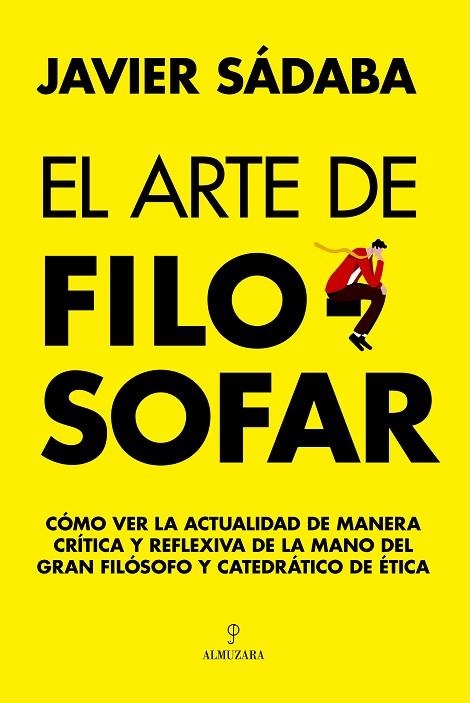 ARTE DE FILOSOFAR, EL | 9788411317290 | SÁDABA, JAVIER | Llibreria La Gralla | Llibreria online de Granollers