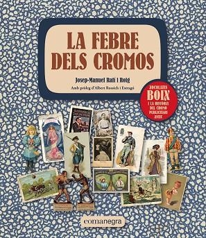 FEBRE DELS CROMOS, LA  | 9788419590312 | RAFÍ I ROIG, JOSEP-MANUEL | Llibreria La Gralla | Llibreria online de Granollers