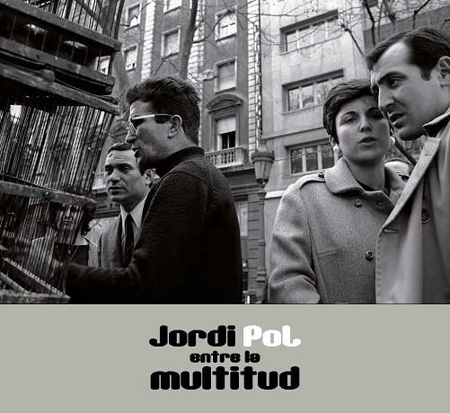 JORDI POL. ENTRE LA MULTITUD | 9788491564928 | POL, JORDI | Llibreria La Gralla | Llibreria online de Granollers