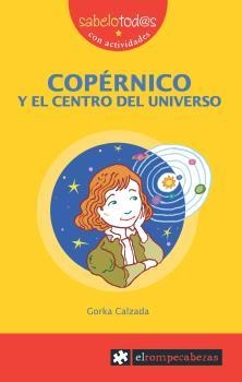 COPÉRNICO Y EL CENTRO DEL UNIVERSO | 9788415016311 | CALZADA TERRONES, GORKA | Llibreria La Gralla | Llibreria online de Granollers