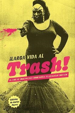 ¡LARGA VIDA AL TRASH! | 9788412653526 | VVAA | Llibreria La Gralla | Librería online de Granollers