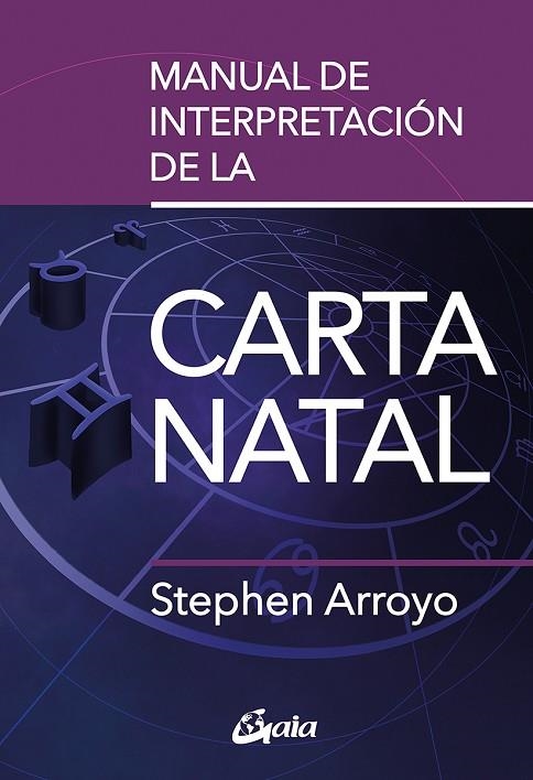 MANUAL DE INTERPRETACIÓN DE LA CARTA NATAL | 9788411080491 | ARROYO, STEPHEN | Llibreria La Gralla | Llibreria online de Granollers